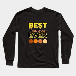 Best Teacher Ever Long Sleeve T-Shirt